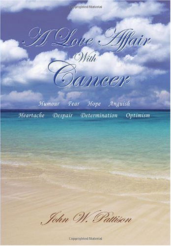 Cover for John W. Pattison · A Love Affair with Cancer (Hardcover Book) (2006)