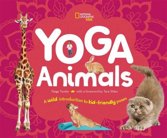 Cover for National Geographic Kids · Yoga Animals: Playful Poses for Calming Your Wild Ones (Hardcover bog) (2020)