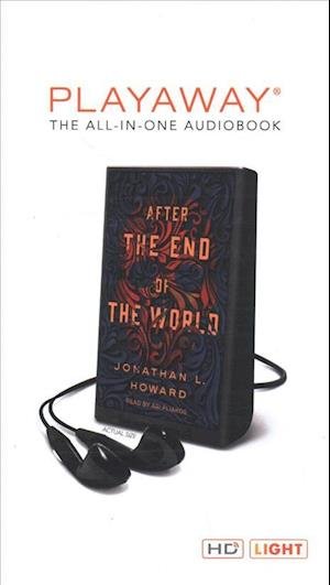 Cover for Jonathan L. Howard · After the End of the World Library Edition (MISC) (2017)