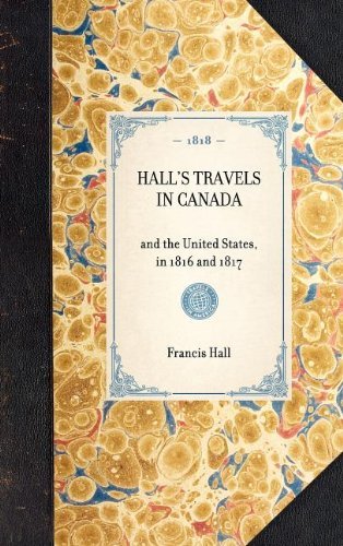 Cover for Francis Hall · Hall's Travels in Canada (Travel in America) (Innbunden bok) (2003)