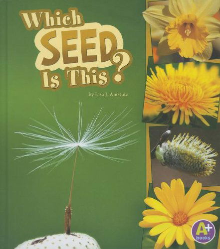 Cover for Lisa J. Amstutz · Which Seed is This? (Nature Starts) (Hardcover Book) (2012)