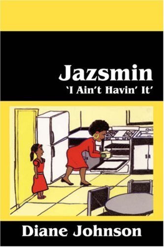Jazsmin: 'I Ain't Havin' It' - Diane Johnson - Livros - Outskirts Press - 9781432701529 - 25 de janeiro de 2007