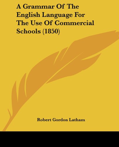 Cover for Robert Gordon Latham · A Grammar of the English Language for the Use of Commercial Schools (1850) (Paperback Book) (2008)