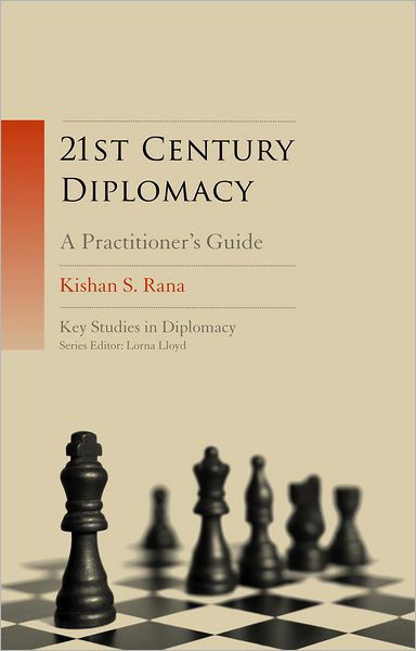 Cover for Ambassador Kishan S. Rana · 21st-Century Diplomacy: A Practitioner's Guide - Key Studies in Diplomacy (Innbunden bok) (2011)