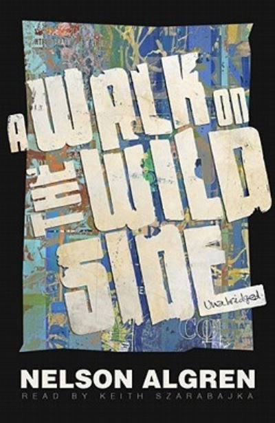 A Walk on the Wild Side Lib/E - Nelson Algren - Música - Blackstone Publishing - 9781441710529 - 2010