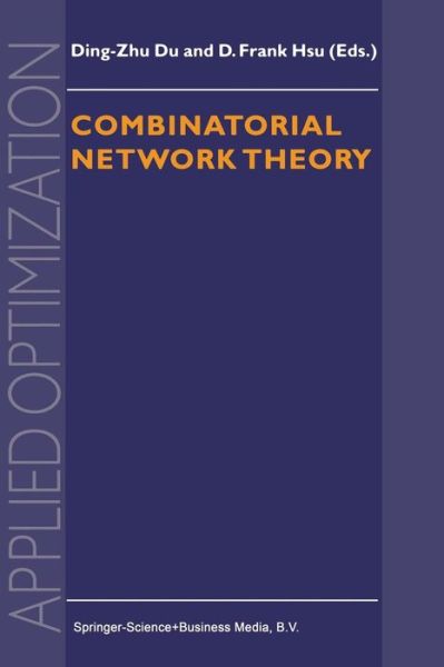 Cover for Ding-zhu Du · Combinatorial Network Theory - Applied Optimization (Paperback Book) [Softcover reprint of hardcover 1st ed. 1996 edition] (2010)