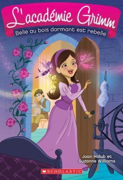 Belle Au Bois Dormant Est Rebelle - Joan Holub - Books - Scholastic Canada, Limited - 9781443154529 - September 1, 2016