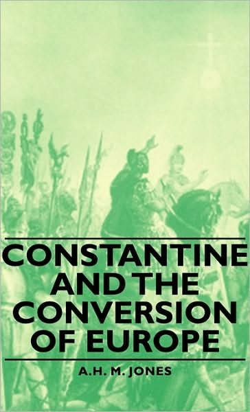 Cover for A. H. M. Jones · Constantine and the Conversion of Europe (Hardcover Book) (2008)