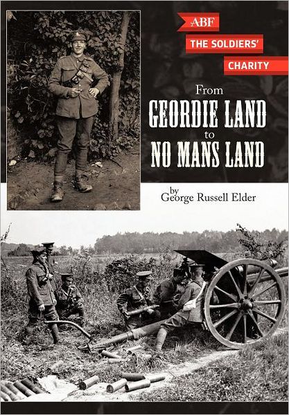 Cover for George Russell Elder · From Geordie Land to No Mans Land (Hardcover Book) (2011)