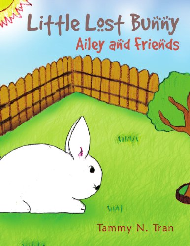 Cover for Tammy N. Tran · Little Lost Bunny: Ailey and Friends (Paperback Book) (2010)