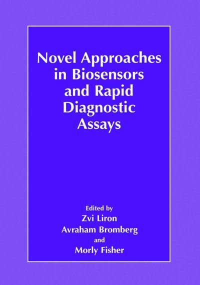 Cover for Zvi Liron · Novel Approaches in Biosensors and Rapid Diagnostic Assays (Paperback Bog) [Softcover reprint of the original 1st ed. 2001 edition] (2012)
