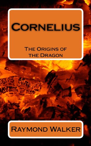 Cover for Raymond Walker · Cornelius: the Origins of the Dragon (Paperback Book) (2011)