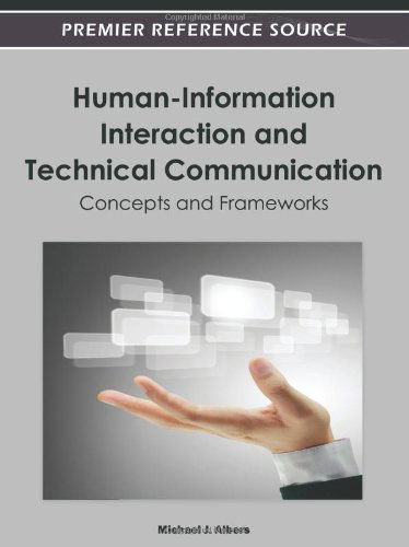 Cover for Michael J. Albers · Human-information Interaction and Technical Communication: Concepts and Frameworks (Innbunden bok) (2012)