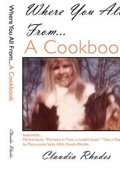 Cover for Claudia Rhodes · Where You All From... a Cookbook (Hardcover Book) (2012)