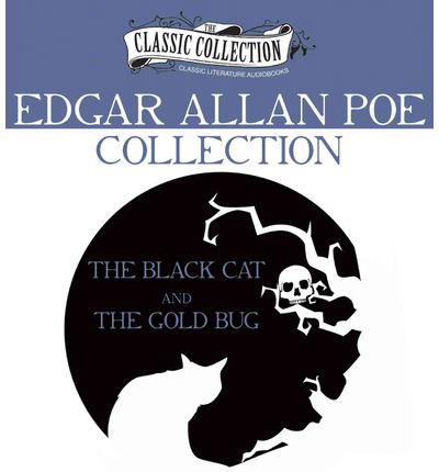 Cover for Edgar Allan Poe · Edgar Allan Poe Collection: the Black Cat, the Gold Bug (Classic Collection (Brilliance Audio)) (Audiobook (CD)) [Unabridged edition] (2013)