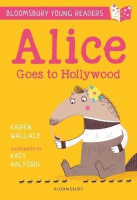 Cover for Karen Wallace · Alice Goes to Hollywood: A Bloomsbury Young Reader: Gold Book Band - Bloomsbury Young Readers (Paperback Book) (2018)