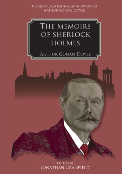 Cover for Arthur Conan Doyle · The Memoirs of Sherlock Holmes - The Edinburgh Edition of the Works of Arthur Conan Doyle (Gebundenes Buch) (2023)