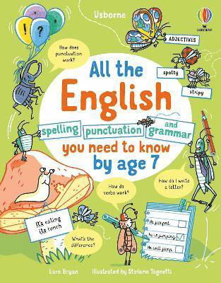 Essential English: Spelling Punctuation and Grammar - All You Need to Know by Age 7 - Lara Bryan - Books - Usborne Publishing Ltd - 9781474998529 - August 1, 2024