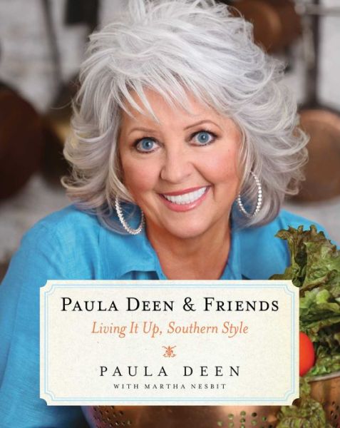 Cover for Paula Deen · Paula Deen &amp; Friends: Living It Up, Southern Style (Paperback Book) (2013)