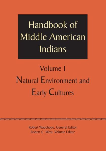 Cover for Robert Wauchope · Handbook of Middle American Indians, Volume 1: Natural Environment and Early Cultures (Taschenbuch) (1964)