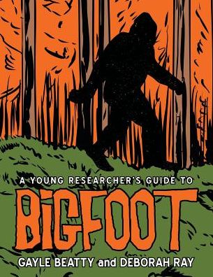 Cover for Gayle Beatty · A Young Researcher's Guide to Bigfoot (Paperback Book) (2017)