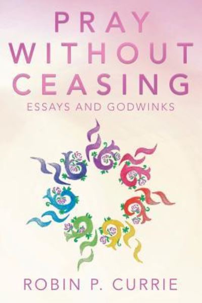 Cover for Robin P Currie · Pray Without Ceasing (Paperback Book) (2019)