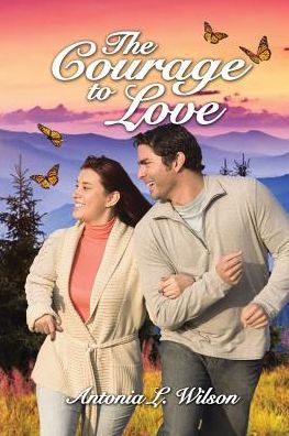 Cover for Antonia L Wilson · The Courage to Love (Paperback Book) (2016)