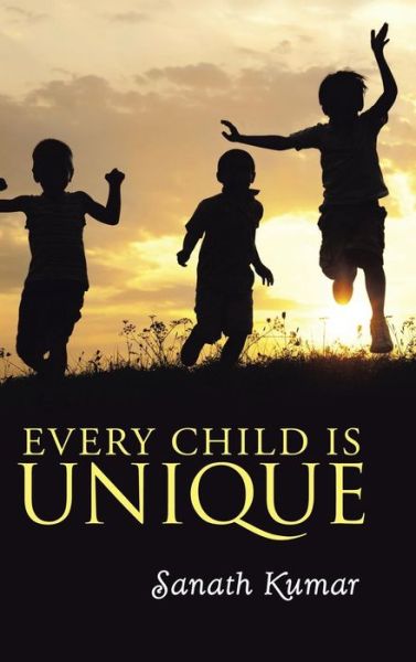 Cover for Sanath Kumar · Every Child is Unique (Hardcover Book) (2015)