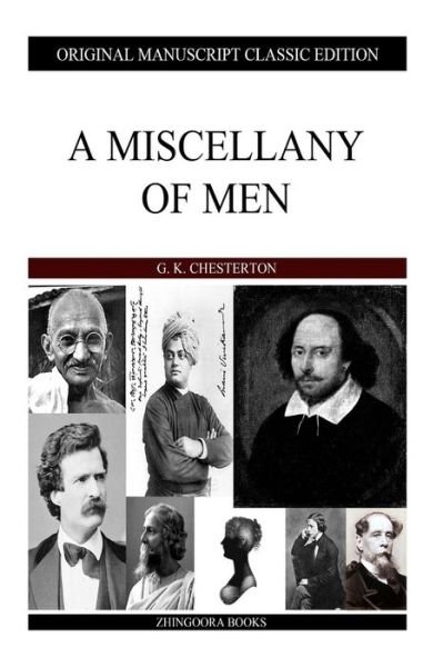 A Miscellany of men - G K Chesterton - Books - Createspace - 9781484096529 - April 12, 2013