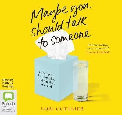 Cover for Lori Gottlieb · Maybe You Should Talk to Someone: A Therapist, Her Therapist, and Our Lives Revealed (Audiobook (CD)) [Simultaneous Release edition] (2019)