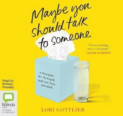 Cover for Lori Gottlieb · Maybe You Should Talk to Someone: A Therapist, Her Therapist, and Our Lives Revealed (Lydbok (CD)) [Simultaneous Release edition] (2019)