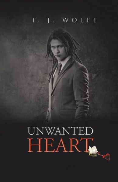 Cover for T J Wolfe · Unwanted Heart (Pocketbok) (2016)