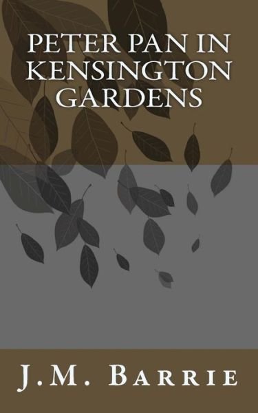 Cover for James Matthew Barrie · Peter Pan in Kensington Gardens (Pocketbok) (2013)