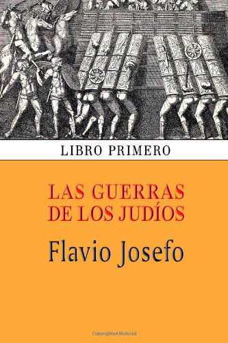 Cover for Flavio Josefo · Las Guerras De Los Judíos (Libro Primero) (Volume 1) (Spanish Edition) (Pocketbok) [Spanish edition] (2013)