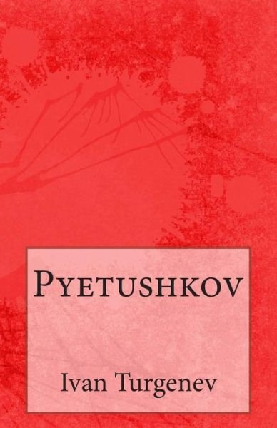Cover for Ivan Turgenev · Pyetushkov (Paperback Bog) (2014)