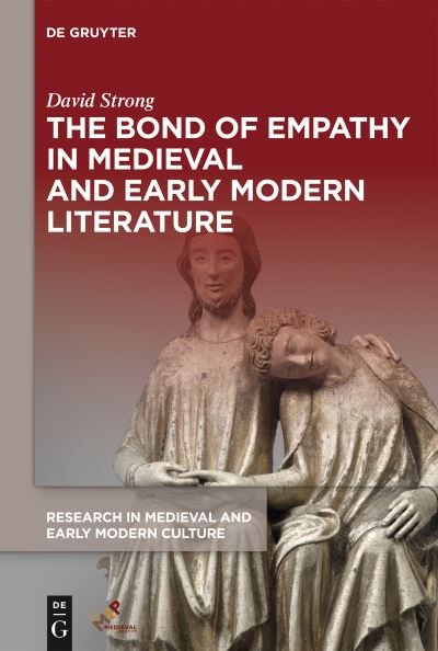 Cover for David Strong · The Bond of Empathy in Medieval and Early Modern Literature (Hardcover Book) (2022)