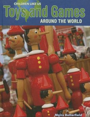 Cover for Moira Butterfield · Toys and Games Around the World (Hardcover Book) (2015)