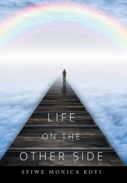 Cover for Spiwe Monica Koyi · Life on the Other Side (Hardcover Book) (2015)