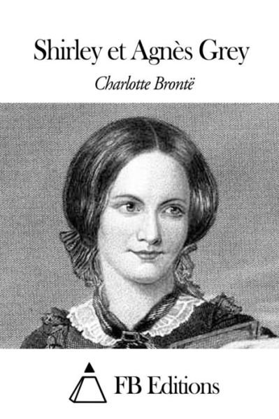 Cover for Charlotte Bronte · Shirley et Agnes Grey (Paperback Bog) (2014)