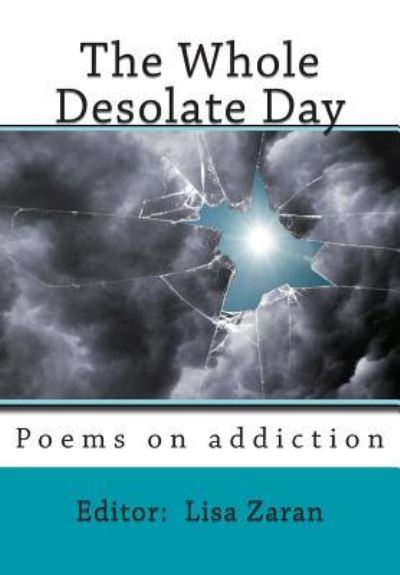 Cover for Editor Lisa Zaran · The Whole Desolate Day (Paperback Book) (2015)