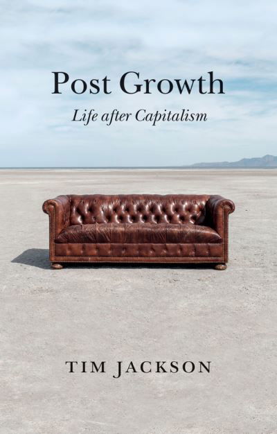 Cover for Jackson, Tim (University of Surrey, UK) · Post Growth: Life after Capitalism (Taschenbuch) (2021)