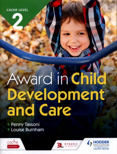 CACHE Level 2 Award in Child Development and Care - Penny Tassoni - Kirjat - Hodder Education - 9781510416529 - perjantai 25. elokuuta 2017