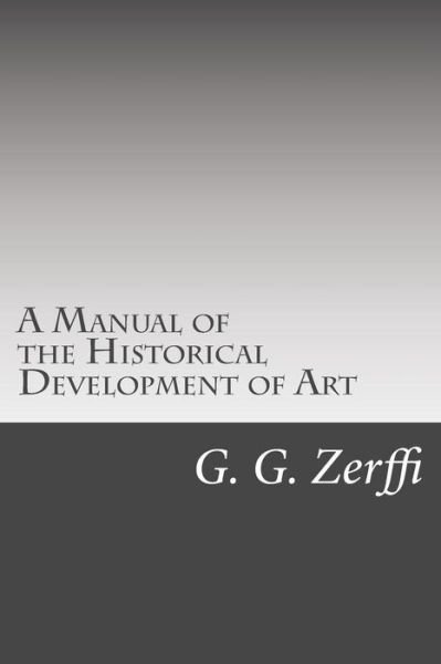 Cover for G G Zerffi · A Manual of the Historical Development of Art (Paperback Book) (2015)