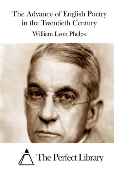 Cover for William Lyon Phelps · The Advance of English Poetry in the Twentieth Century (Pocketbok) (2015)