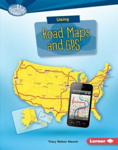 Cover for Tracy Nelson Maurer · Using Road Maps and GPS (Book) (2016)