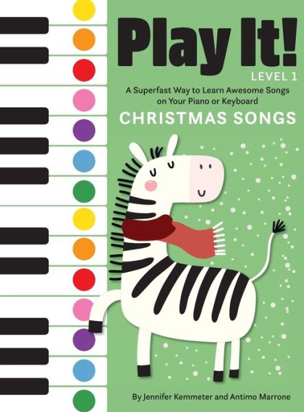 Cover for Jennifer Kemmeter · Play It! Christmas Songs: A Superfast Way to Learn Awesome Songs on Your Piano or Keyboard - Play It! (Hardcover Book) (2019)