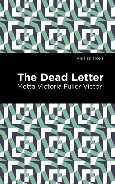 Cover for Metta Victoria Fuller Victor · The Dead Letter - Mint Editions (Pocketbok) (2021)