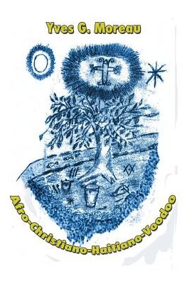 Cover for Yves G Moreau · Afro-Christiano-Haitiano-Voodoo (Pocketbok) (2016)