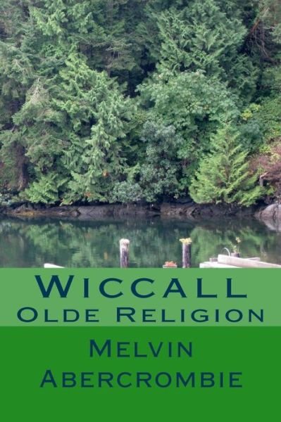 Cover for Rev Melvin L Abercrombie · Wiccall: Olde Religion (Paperback Book) (2015)