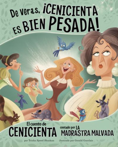 De Veras, !cenicienta Es Bien Pesada! - Trisha Speed Shaskan - Books - Picture Window Books - 9781515846529 - August 1, 2019